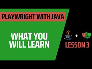 Lesson 3: What you will learn in this course - Complete Course for Playwright with Java