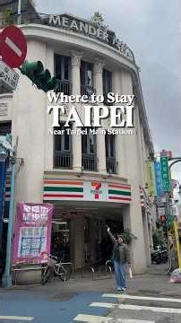 Where to stay near the Taipei Main Station