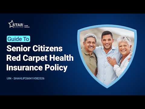 Senior Citizens Red Carpet Policy Explained | Senior Health Insurance | Star Health Insurance