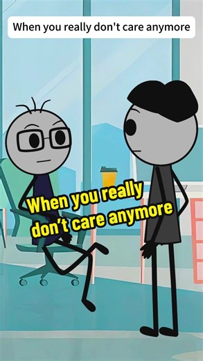 When You Really Don't Care Anymore