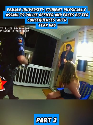 Female university student physically assaults police officer and faces bitter consequences with tear gas P2#bodycam #policeoftiktok #police #copsoftiktok