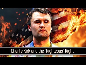 Charlie Kirk and the "Righteous" Right
