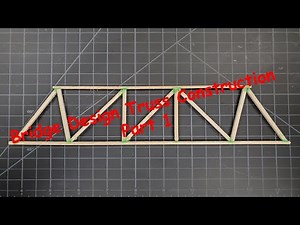 Bridge Design Truss Construction