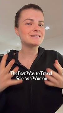 The Best Way to Travel Solo as a Woman
