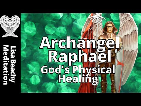 ARCHANGEL RAPHAEL - God's Physical Healing Guided Meditation