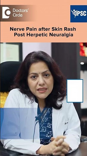 How to Treat Nerve Pain after Skin Rash? | Post Herpetic Neuralgia -Dr Swati Bhat | Doctors' Circle