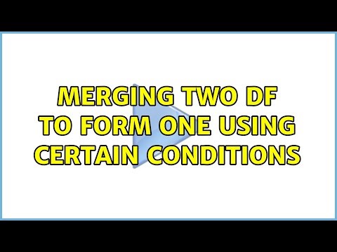 Merging two df to form one using certain conditions