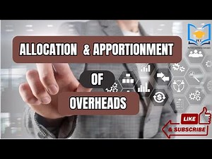 Allocation apportionment and absorption of overheads Cost Accounting लागत लेखांकन Costing