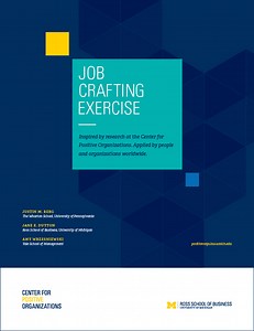 Job Crafting™ Exercise - Center for Positive Organizations