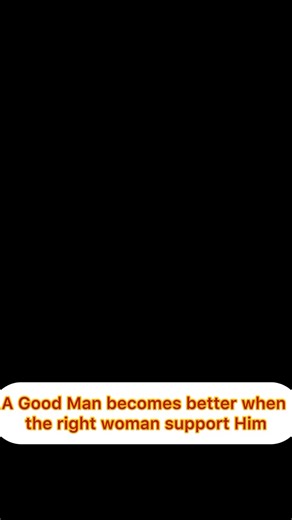 A Good Man becomes better when the right woman support Him | AmaDiamond | Facebook