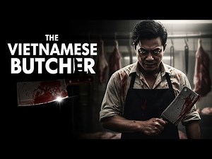 How the Internet Unmasked The Vietnamese Butcher