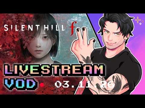 Silent Hill F(inale)!!! - Stream 7