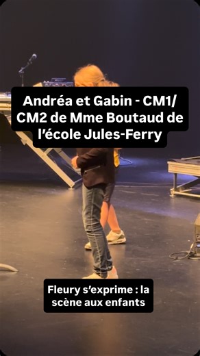 Fleury s’exprime, la scène aux enfants Andréa et Gabin - Cm1 cm2 de Mme Boutaud de l’école Jules-Ferry, | Ville de Fleury-les-Aubrais