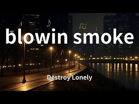 Destroy Lonely - blowin smoke (Lyrics)