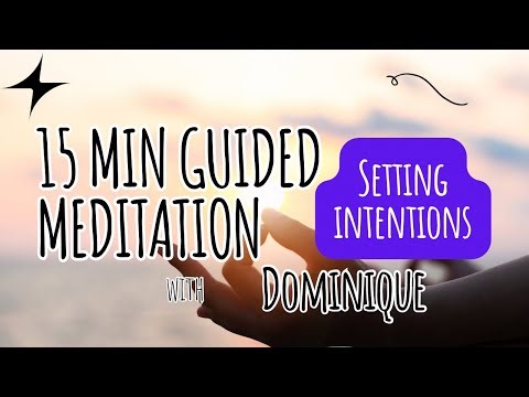 15 Minute Guided Meditation for Setting Clear Intentions to Achieve Your Goals