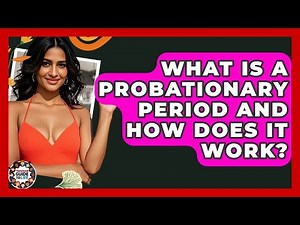 What Is A Probationary Period And How Does It Work? - Teenager Guide to Life