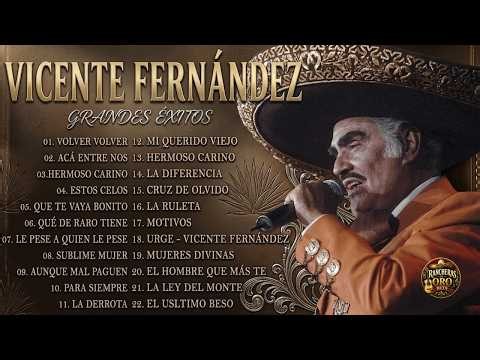 VICENTE FERNÁNDEZ SUS MEJORES ÉXITOS | CLÁSICOS INMORTALES DE LA MÚSICA RANCHERA