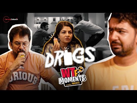 Drugs | WTF Moments With Parents | ComedyCulture.in | EP2