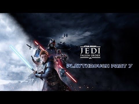Star Wars Jedi: Fallen Order Playthrough. No Commentary and All Cutscenes- Part 7