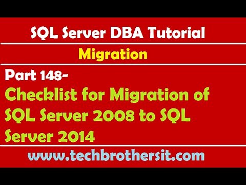 SQL Server DBA Tutorial 148-Checklist for Migration of SQL Server 2008 to SQL Server 2014