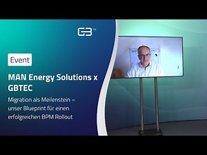 MAN Energy Solutions x GBTEC | Erfolgsfaktor Migration – Blueprint für globalen BPM-Rollout