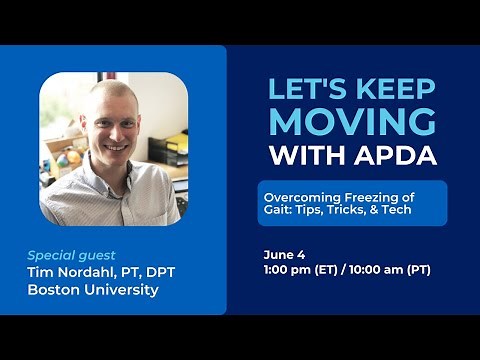 Let's Keep Moving: Overcoming Freezing of Gait: Tips, Tricks, and Tech