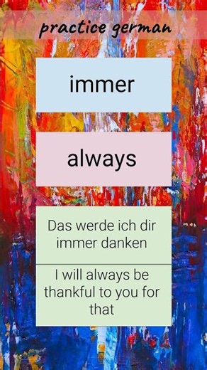 immer - Practice German with Examples