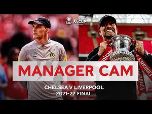 Thomas Tuchel v Jurgen Klopp | MANAGER CAM | Chelsea v Liverpool | Emirates FA Cup Final 2021-22