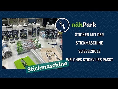 Sticken mit der Stickmaschine - Vliesschule - Welche Stickvliese gibt es