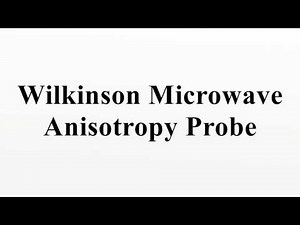 Wilkinson Microwave Anisotropy Probe