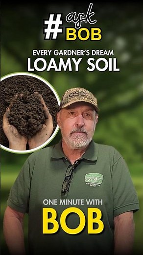 Loamy Soil Explained | The Best Soil for Gardening! #youtubeshorts #soil #gardening #askbob