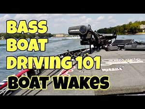 BASS BOAT DRIVING 101 - BOAT WAKES