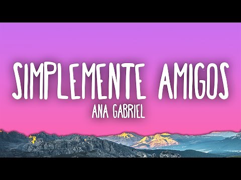 Ana Gabriel - Simplemente Amigos