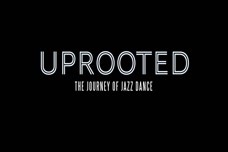 Uprooted: The Journey of Jazz Dance