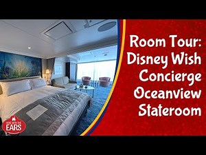 Disney Wish - Concierge Deluxe Family Oceanview Stateroom Tour - Category 3B - Room 11000