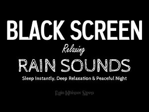 Relaxing Rain Sounds BLACK SCREEN | Sleep Instantly, Deep Relaxation & Peaceful Night