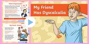 My Friend has Dyscalculia Information PowerPoint