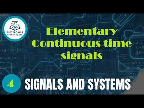 Elementary Continuous Time Signals