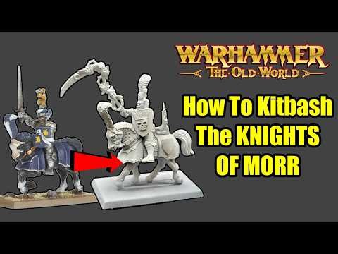 How To Kitbash the Knights of Morr - Warhammer The Old World - Empire of Man