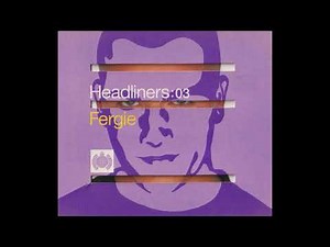 Fergie – Headliners 03 (2001) CD1