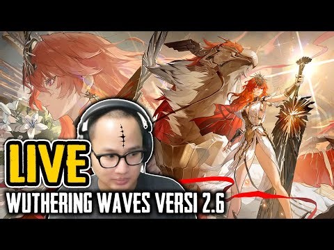 🔴 Akhirnya Versi 2.6 Rilis! Gas Story & Gacha Augusta! - Wuthering Waves