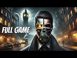 Dishonored Definitive Edition Full Game Walkthrough (No Commentary, 4K Ultra HD)