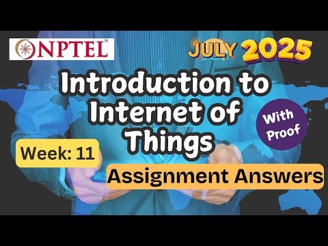 Introduction to Internet of Things | week 11 | ✅ Solutions Explained with Proof | NPTEL | July 2025