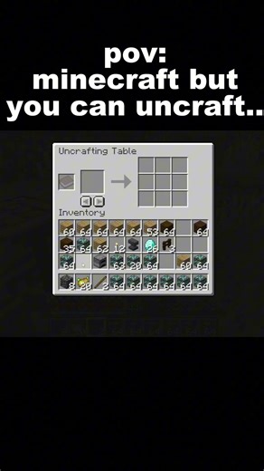 pov: minecraft but you can uncraft..