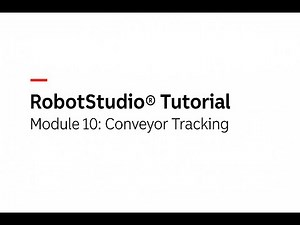 Module 10: Conveyor Tracking | RobotStudio Tutorial