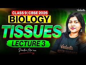 Tissues L3 | Class 9 Biology | CBSE 2026 | Sandra Ma'am