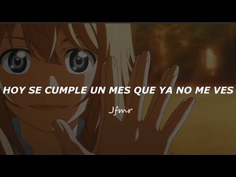 Hoy se cumple un mes, que ya no me ves