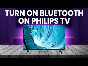How To Turn On Bluetooth On Philips TV (How To Set Up/Activate Bluetooth On Philips TV)
