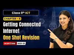 Getting Connected Internet - One Shot Revision | Ch 6 | Class 9th ICT | CBSE 2025-26