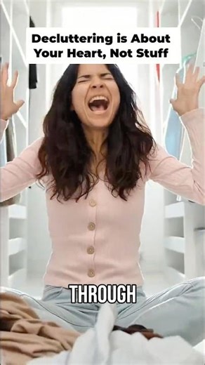 CLUTTER & Decluttering: It's Not About Stuff, It's About HEART! ( Part 1 )